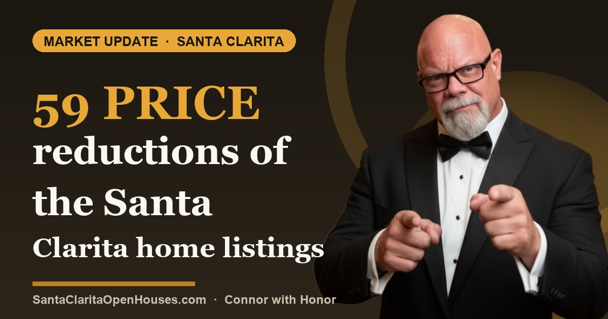 59 price reductions of the Santa Clarita home listings this week, meaning?