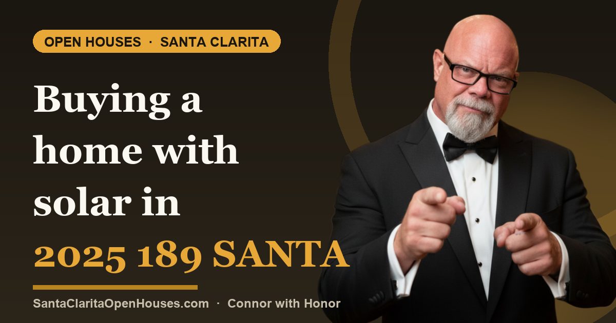 Buying a home with solar in 2025 189 Santa Clarita Open Houses for this weekend