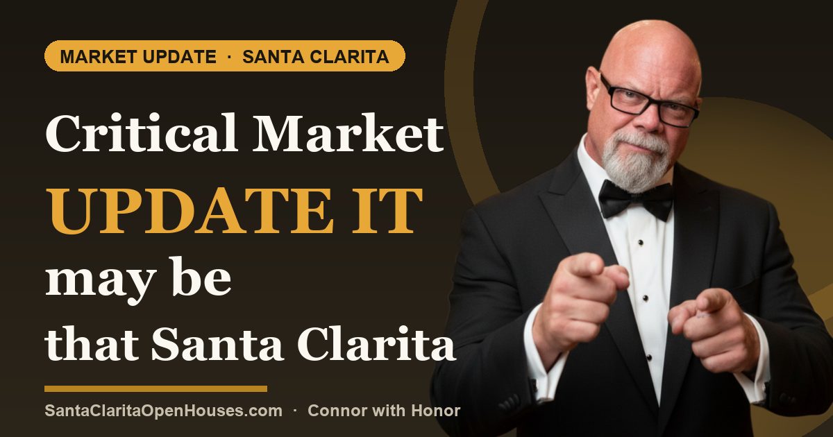 Critical Market update it may be that Santa Clarita real estate works for 2025