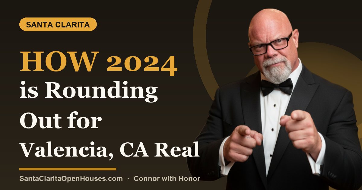 How 2024 is Rounding Out for Valencia, CA Real Estate Single Family Homes detach
