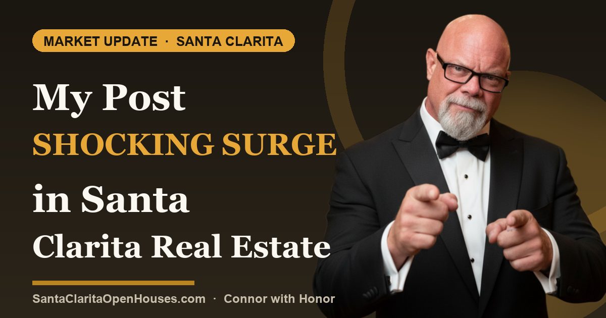 My Post Shocking Surge in Santa Clarita Real Estate Market - July 13, 2024