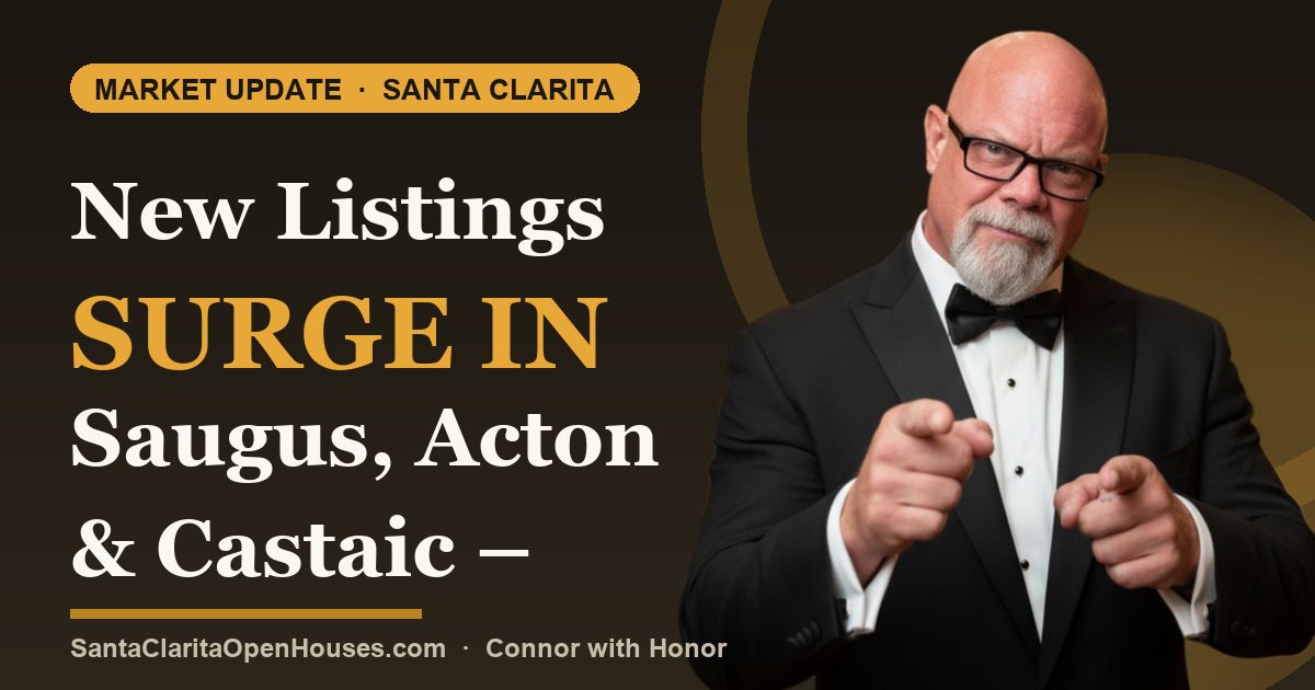 New Listings Surge in Saugus, Acton & Castaic – June 13 Market Recap