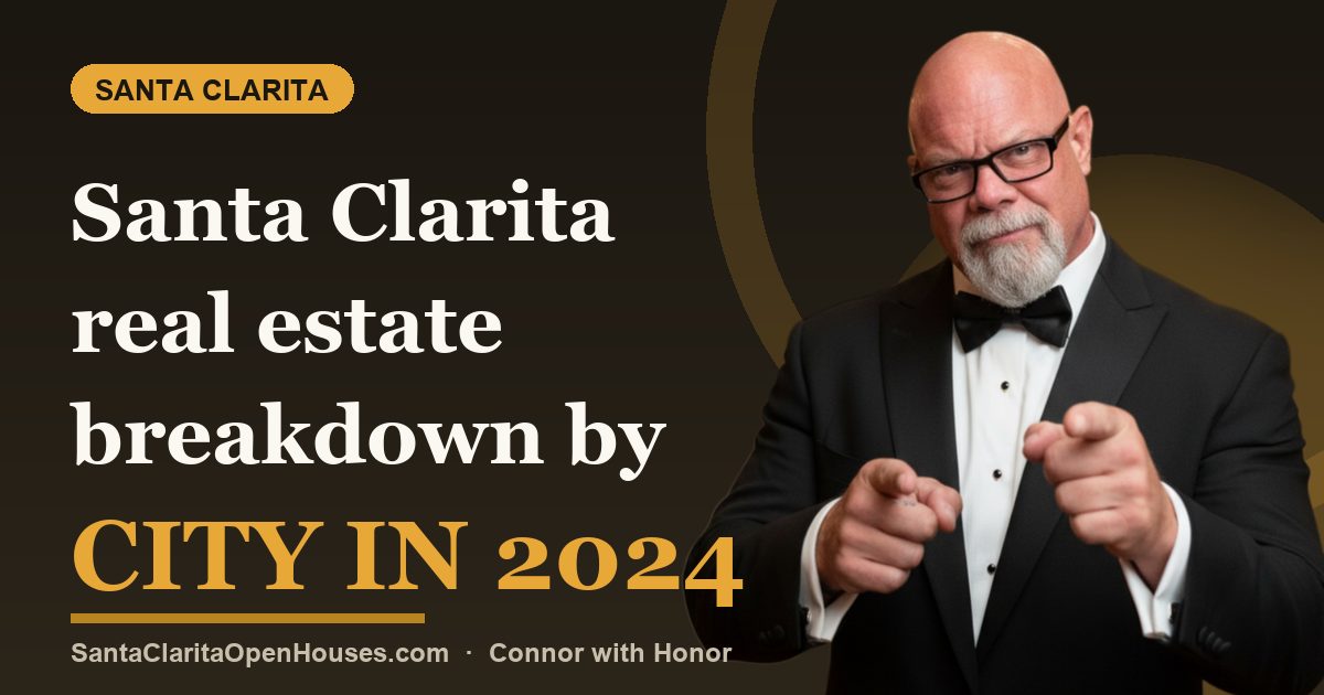 Santa Clarita real estate breakdown by city in 2024 makes more sense