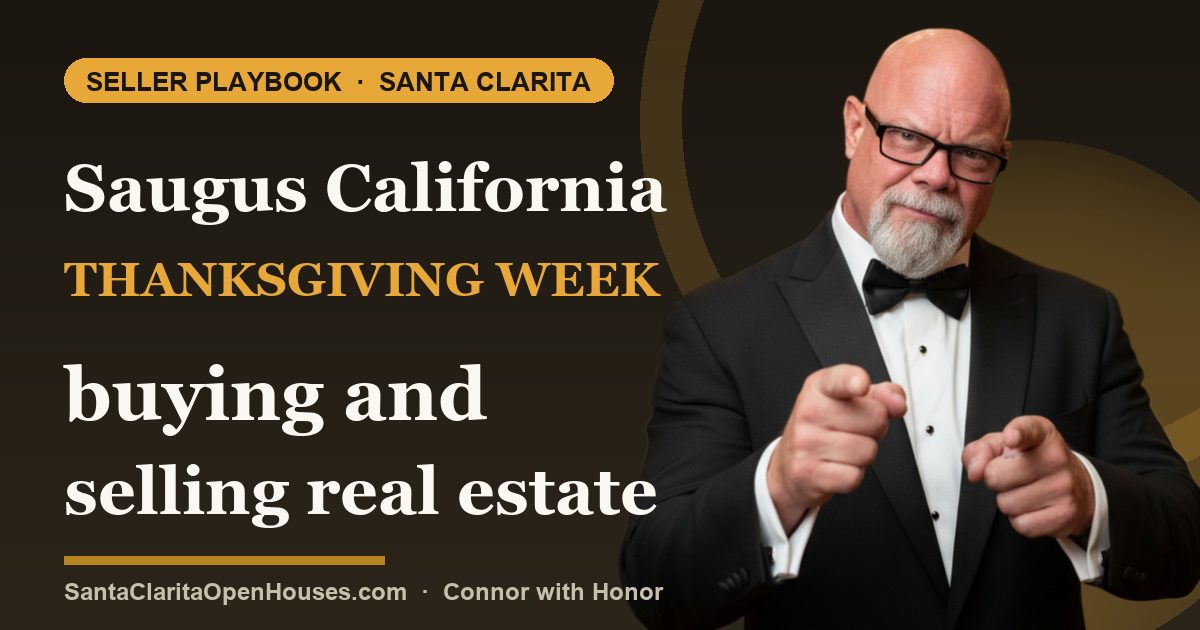 Saugus California Thanksgiving week buying and selling real estate news 2024