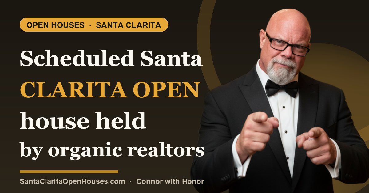Scheduled Santa Clarita open house held by organic realtors