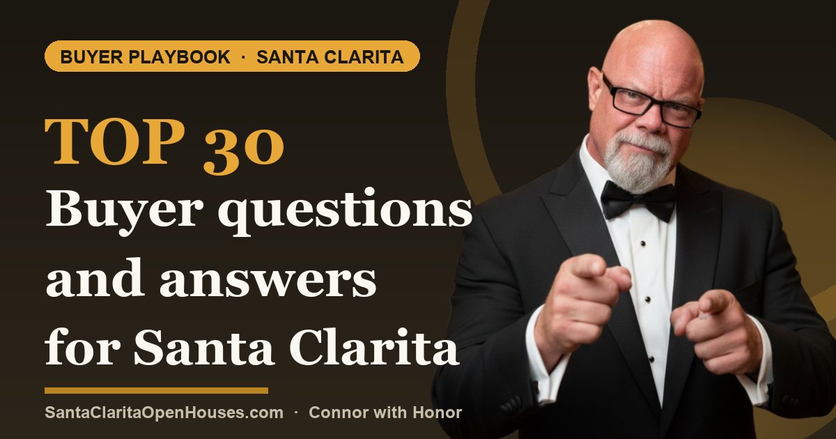 Top 30 Buyer questions and answers for Santa Clarita real estate closing 2025