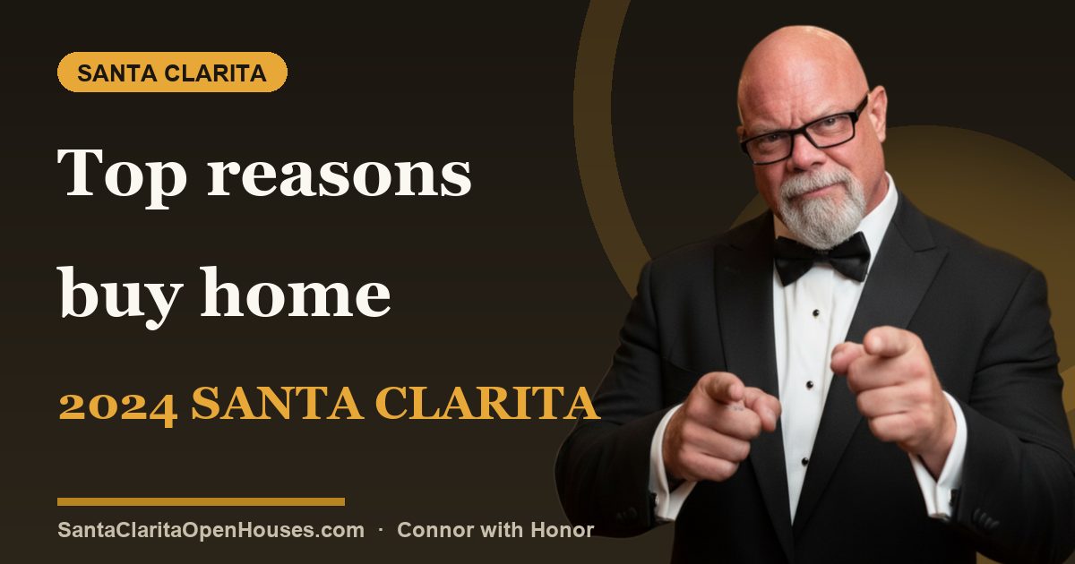 Top reasons buy home 2024 Santa Clarita