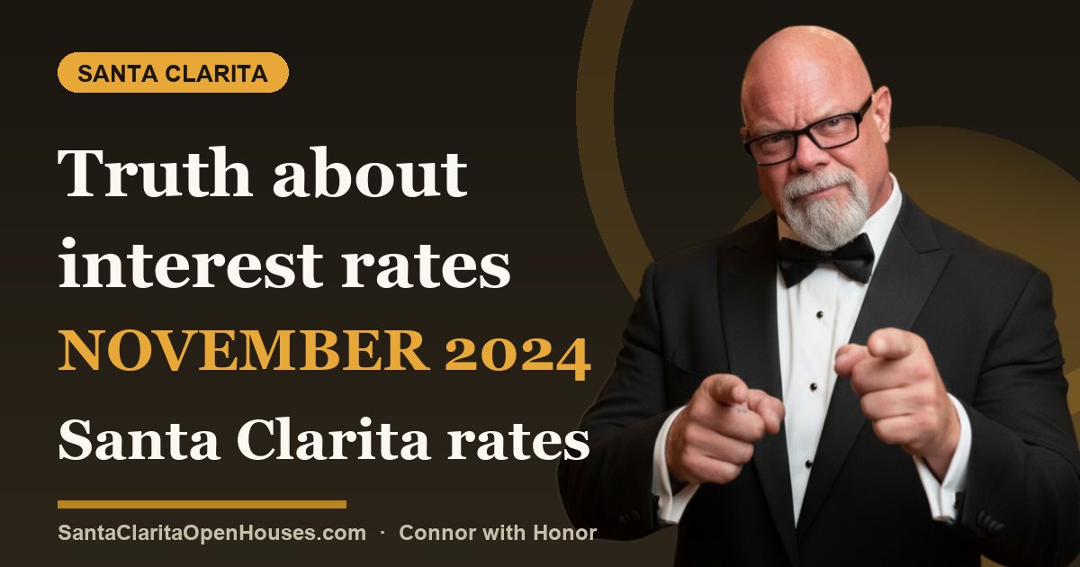 Truth about interest rates November 2024 Santa Clarita rates and tips