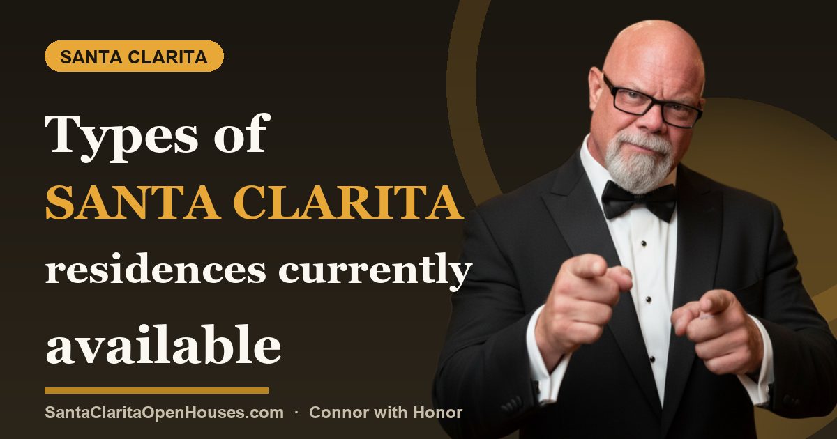 Types of Santa Clarita residences currently available and the differences today