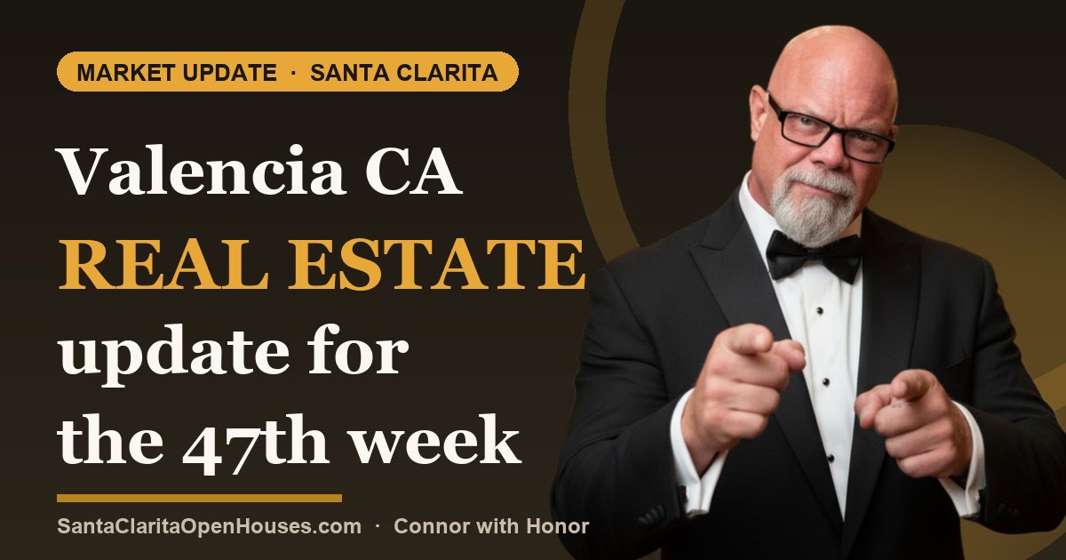 Valencia CA real estate update for the 47th week of 2024 November 18, 2024