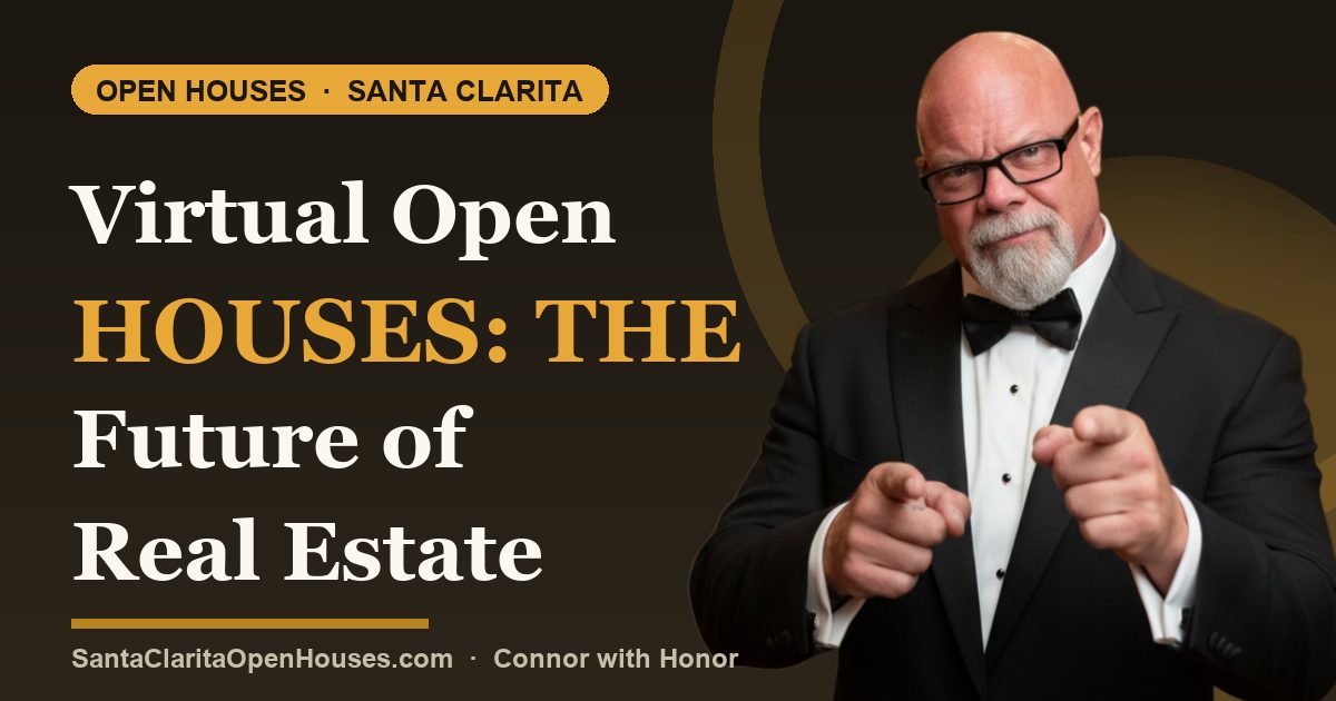Virtual Open Houses: The Future of Real Estate in Santa Clarita