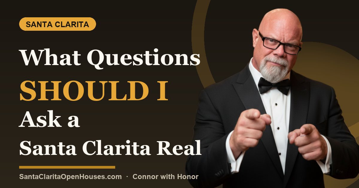 What Questions Should I Ask a Santa Clarita Real Estate Agent Before Hiring Them