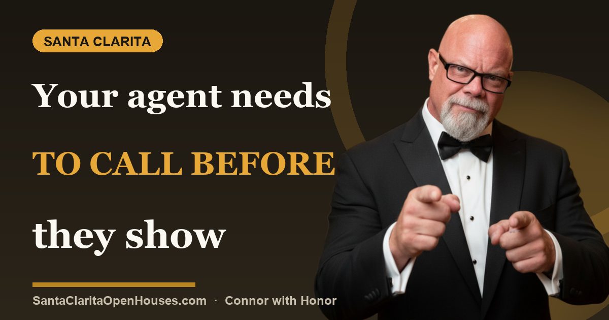Your agent needs to call before they show the home for your best interest