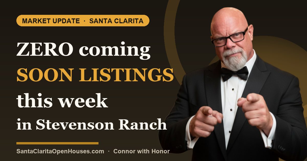 ZERO coming soon listings this week in Stevenson Ranch California